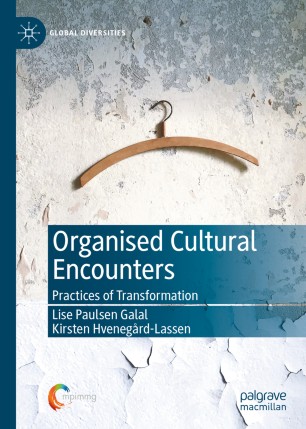 Organised cultural encounters : practices of transformation