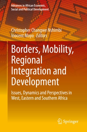 Borders, mobility, regional integration and development : issues, dynamics and perspectives in West, Eastern and Southern Africa