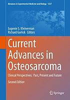 CURRENT ADVANCES IN OSTEOSARCOMA : clinical perspectives.