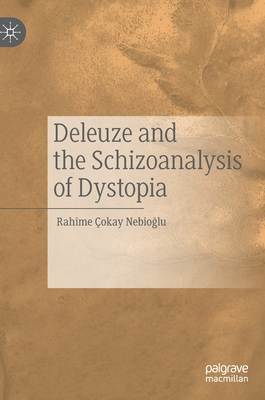 Deleuze and the Schizoanalysis of Dystopia