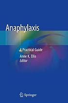 Anaphylaxis : a practical guide