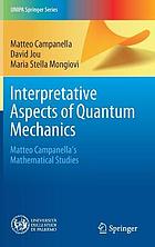 Interpretative Aspects of Quantum Mechanics : Matteo Campanella's mathematical studies