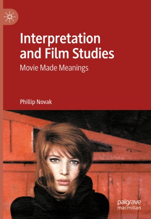 Interpretation and Film Studies : Movie Made Meanings
