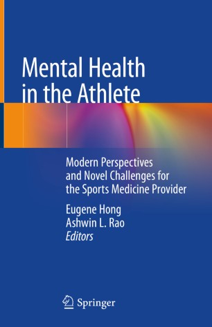 MENTAL HEALTH IN THE ATHLETE : modern perspectives and novel challenges for the.