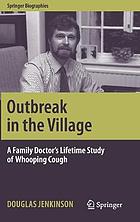 Outbreak in the village : a family doctor's lifetime study of whooping cough