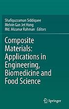 Composite materials : applications in engineering, biomedicine and food science