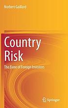 Country risk : the bane of foreign investors