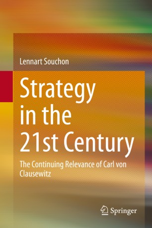 Strategy in the 21st Century The Continuing Relevance of Carl von Clausewitz