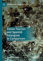 Italian fascism and Spanish falangism in comparison : constructing the nation