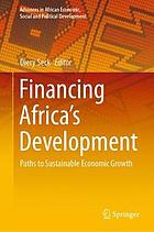 Financing Africa's development : paths to sustainable economic growth