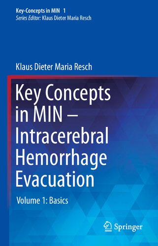 Key concents in MIN-Intracerebral hemorrhage evacuation. Volume 1, Basics