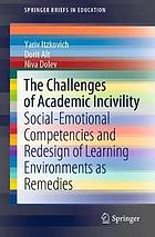 The challenges of academic incivility : social-emotional competencies and redesign of learning environments as remedies