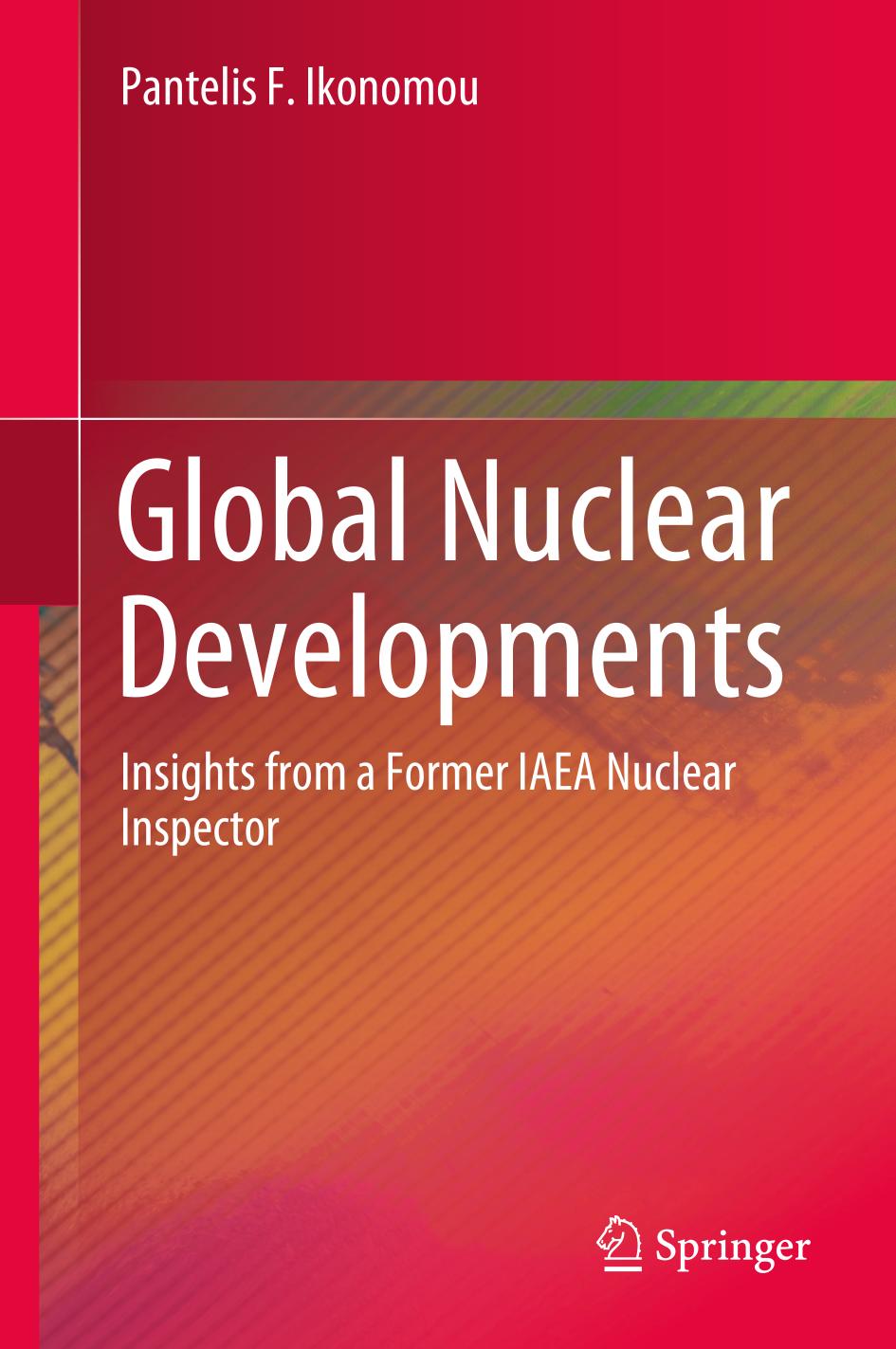 Global Nuclear Developments Insights from a Former IAEA Nuclear Inspector