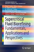 Supercritical fluid biorefining : fundamentals, applications and perspectives