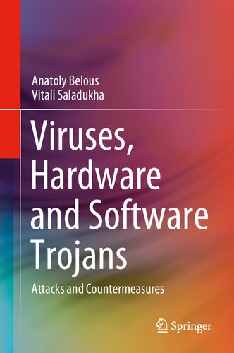 Viruses, hardware and software trojans : attacks and countermeasures