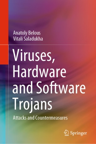 Viruses, Hardware and Software Trojans Attacks and Countermeasures