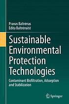 Sustainable environmental protection technologies : contaminant biofiltration, adsorption and stabilization