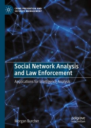 Social Network Analysis and Law Enforcement Applications for Intelligence Analysis