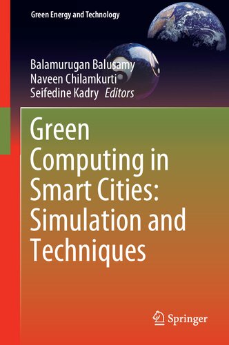 Green computing in smart cities : simulation and techniques