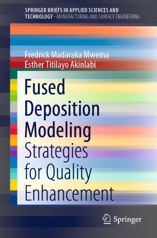Fused Deposition Modeling : Strategies for Quality Enhancement