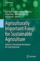 Agriculturally important fungi for sustainable agriculture. Volume 2, Functional annotation for crop protection