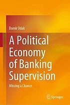 A political economy of banking supervision : missing a chance