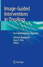 Image-guided interventions in oncology : an interdisciplinary approach