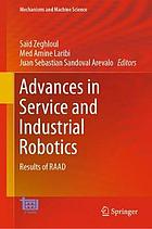 Advances in service and industrial robotics : results of RAAD