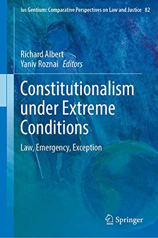 Constitutionalism Under Extreme Conditions