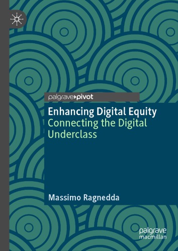 Enhancing Digital Equity : Connecting the Digital Underclass