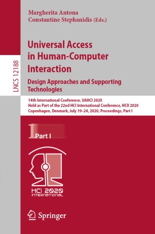 Universal Access in Human-Computer Interaction. Design Approaches and Supporting Technologies : 14th International Conference, UAHCI 2020, Held as Part of the 22nd HCI International Conference, HCII 2020, Copenhagen, Denmark, July 19-24, 2020, Proceedings, Part I