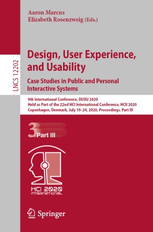 Design, User Experience, and Usability. Case Studies in Public and Personal Interactive Systems : 9th International Conference, DUXU 2020, Held as Part of the 22nd HCI International Conference, HCII 2020, Copenhagen, Denmark, July 19-24, 2020, Proceedings, Part III