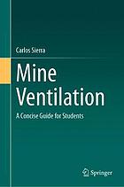 MINE VENTILATION : a concise guide for students.