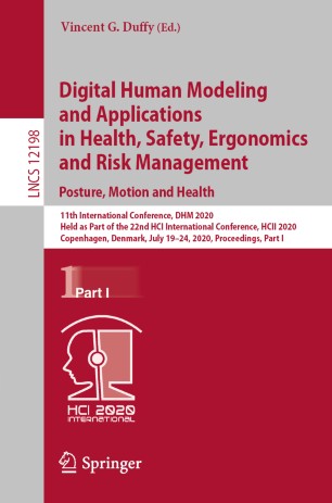 Digital Human Modeling and Applications in Health, Safety, Ergonomics and Risk Management. Posture, Motion and Health : 11th International Conference, DHM 2020, Held as Part of the 22nd HCI International Conference, HCII 2020, Copenhagen, Denmark, July 19-24, 2020, Proceedings, Part I
