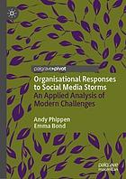 Organisational responses to social media storms : an applied analysis of modern challenges