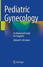 Pediatric Gynecology : An Illustrated Guide for Surgeons