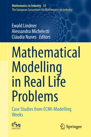 Mathematical Modelling in Real Life Problems : Case Studies from ECMI-Modelling Weeks