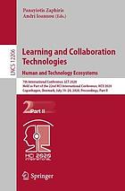 Learning and collaboration technologies : human and technology ecosystems : 7th International Conference, LCT 2020, held as part of the 22nd HCI International Conference, HCII 2020, Copenhagen, Denmark, July 19-24, 2020, Proceedings. Part II