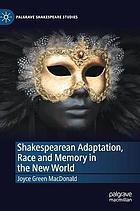 Shakespearean Adaptation, Race, and Memory in the New World,