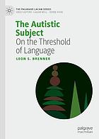 The autistic subject : on the threshold of language