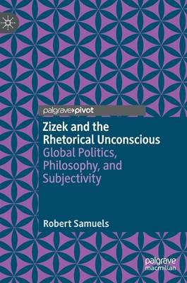 Zizek and the Rhetorical Unconscious