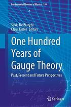 One hundred years of gauge theory : past, present and future perspectives