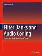 Filter Banks and Audio Coding : Compressing Audio Signals Using Python