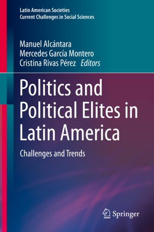 Politics and Political Elites in Latin America : Challenges and Trends