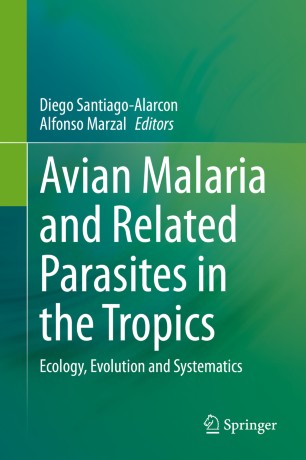 Avian Malaria and Related Parasites in the Tropics : Ecology, Evolution and Systematics