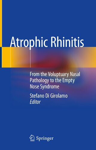 Atrophic rhinitis : from the voluptuary nasal pathology to the empty nose syndrome