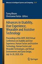 Advances in usability, user experience, wearable and assistive technology : proceedings of the AHFE 2020 Virtual Conferences on Usability and User Experience, Human Factors and Assistive Technology, Human Factors and Wearable Technologies, and Virtual Environments and Game Design, July 16-20, 2020, USA