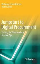 Jumpstart to digital procurement : pushing the value envelope in a new age