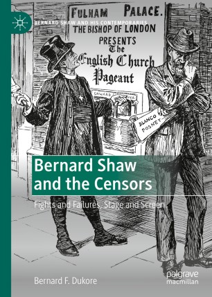 Bernard Shaw and the Censors Fights and Failures, Stage and Screen