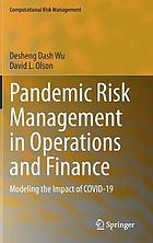 Pandemic risk management in operations and finance : modeling the impact of COVID-19